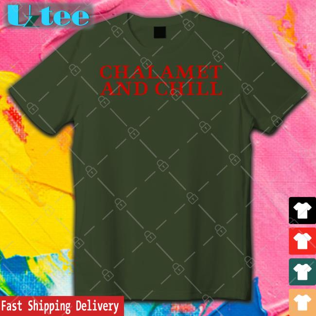 Chalamet And Chill Tee Shirt Elizabeth Olsen