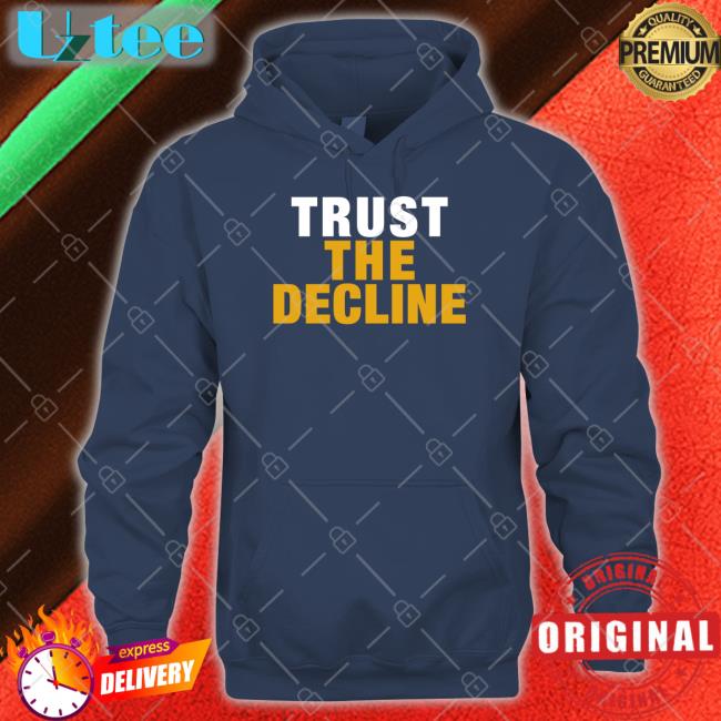 Trust The Decline Tee Shirt