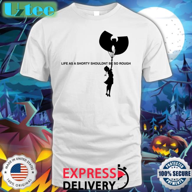 Life As A Shorty Shouldn't Be So Rough Long Sleeve Tee Shirt Wutang Banksy