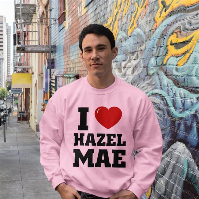 Hazel Mae I Love Hazel Mae Shirt