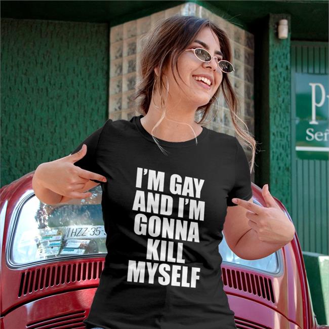 El Pulpo Gayest Man On The Internet I'm Gay And I'm Gonna Kill Myself Shirt