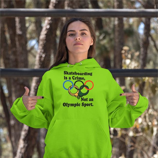 Funny Skateboarding Is A Crime Not An Olympic Sport Shirt