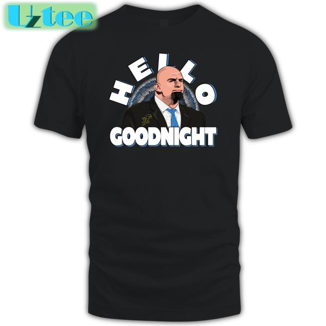John Fetterman Hello Goodnight Hoodie