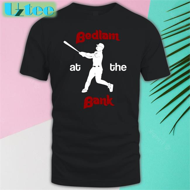 Bedlam At The Bank Funny T Shirt Philadelphia Phillies
