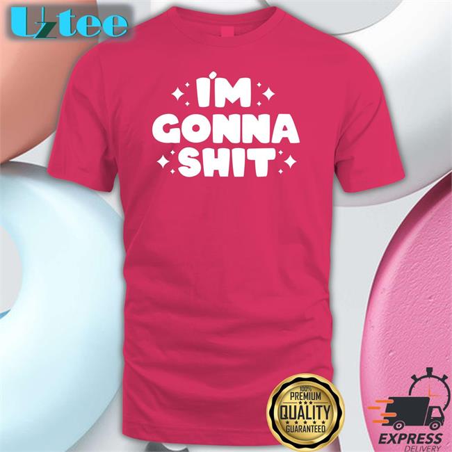 Scary Star I'm Gonna Shit T Shirts