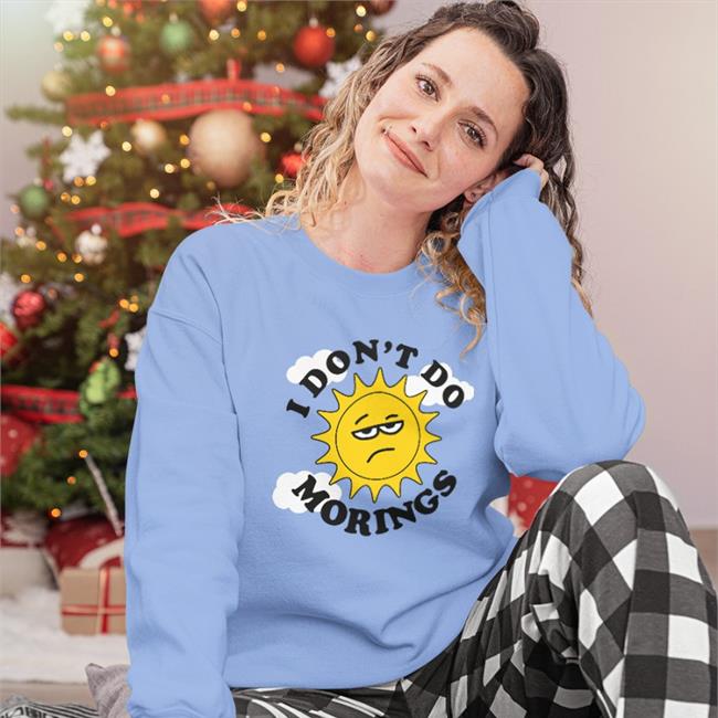 I Don't Do Mornings Hoodie