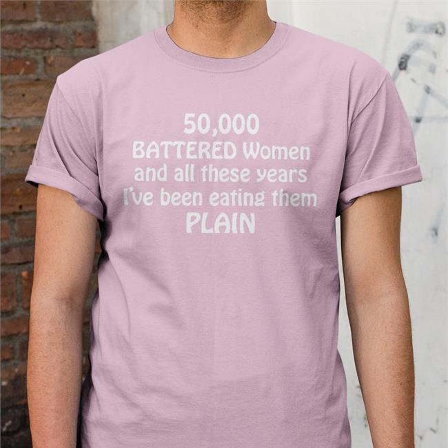 50000 Battered Women And All These Years I've Been Eating Them Plain Hooded Sweatshirt Shirts With Threatening Auras