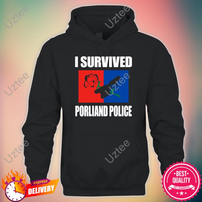 I Survived Porliand Police Hoodie