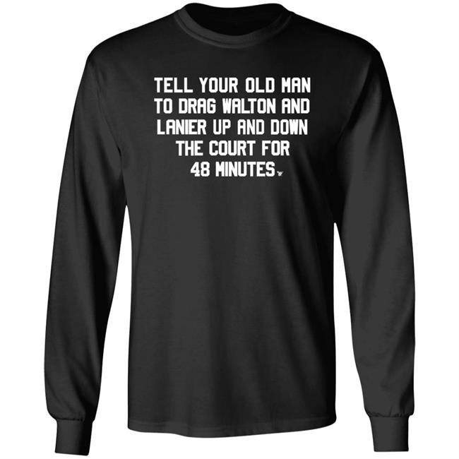 Tell Your Old Man To Drag Walton And Lanier Up And Down Shirt Super70ssports Tell Your Old Man Shirt Tell Your Old Man To Drag Walton And Lanier Up And Down Shirt Super70ssports Tell Your Old Man Shirt