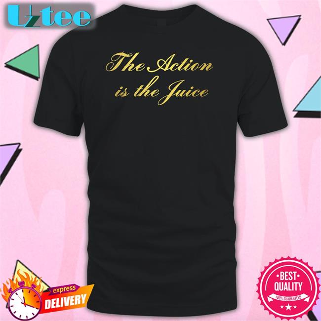 The Action Is The Juice Sweatshirt Thom Weights