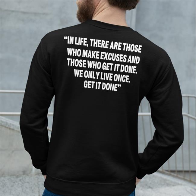 Eagles Nest Blog In Life There Are Those Who Make Excuses And Those Who Get It Done Hoodie In Life There Are Those Who Make Excuses And Those Who Get It Done New Hoodied