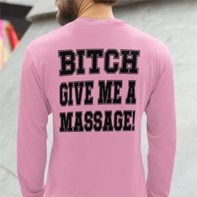 Nfl Memes Bitch Give Me A Masssage T-Shirt Orange Bitch Give Me A Masssage T Shirts Back