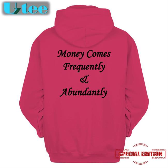Galactamelanin Money Comes Frequently And Abundantly Shirt