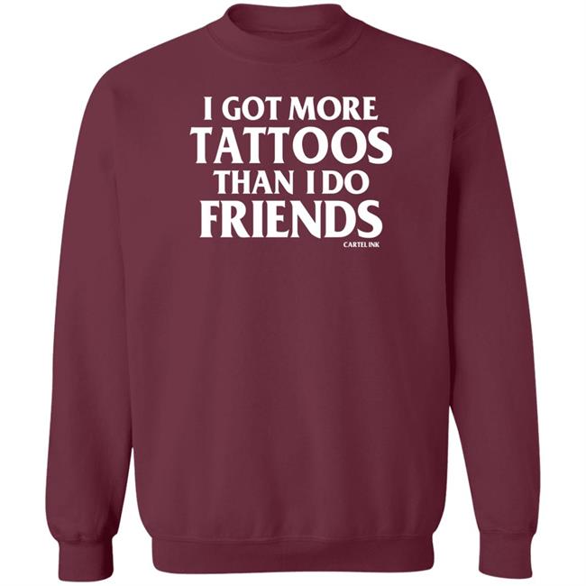 Inked I Got More Tattoos Than I Do Friends Shirt Inkedshop Store