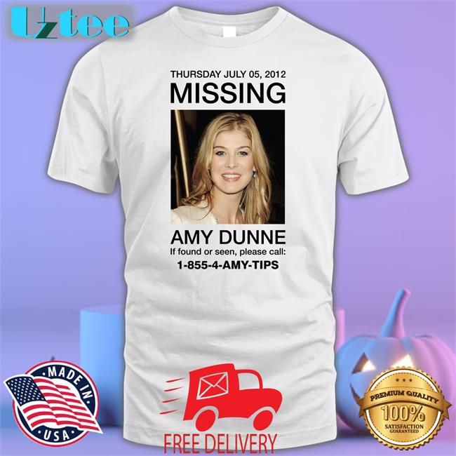 Thursday July 05 2012 Missing Amy Dunne If Found Or Seen Please Call 1-855-4-Amy-Tips Tees