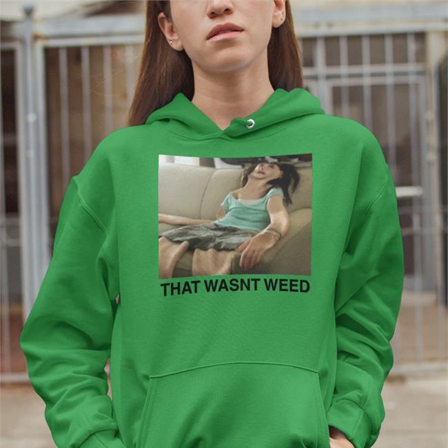 That Wasn't Weed Tee