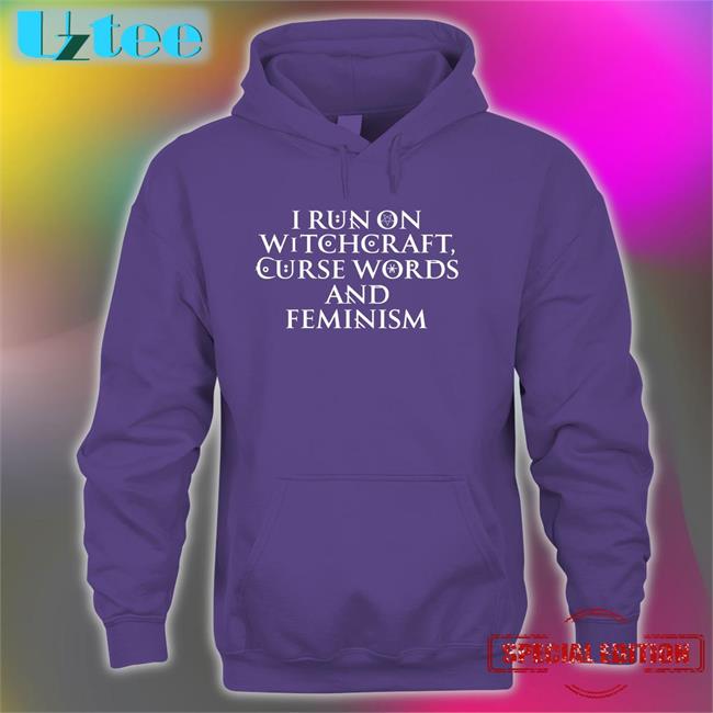 I Run On Witchcraft Curse Words And Feminism Sweatshirt Doxiemom