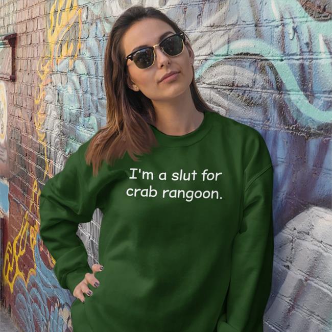 Shirtsthtgohard I'm A Slut For Crab Rangoon Shirt