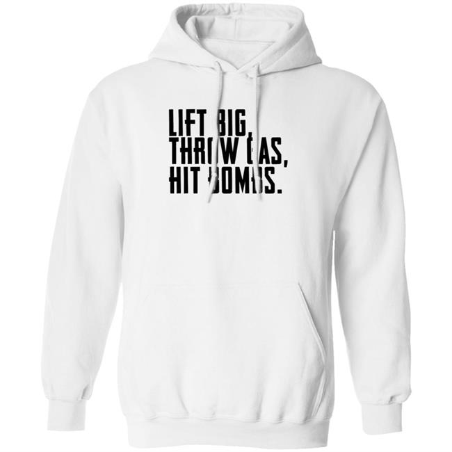 Lift Big Throw Gas Hit Bombs White Hoodie King Of Juco Merch