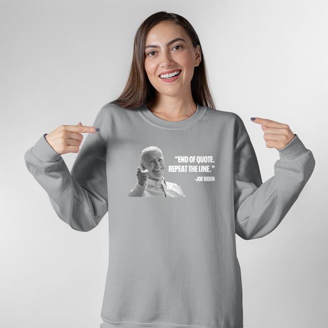 Joe Biden End Of Quote Repeat The Line Hoodie
