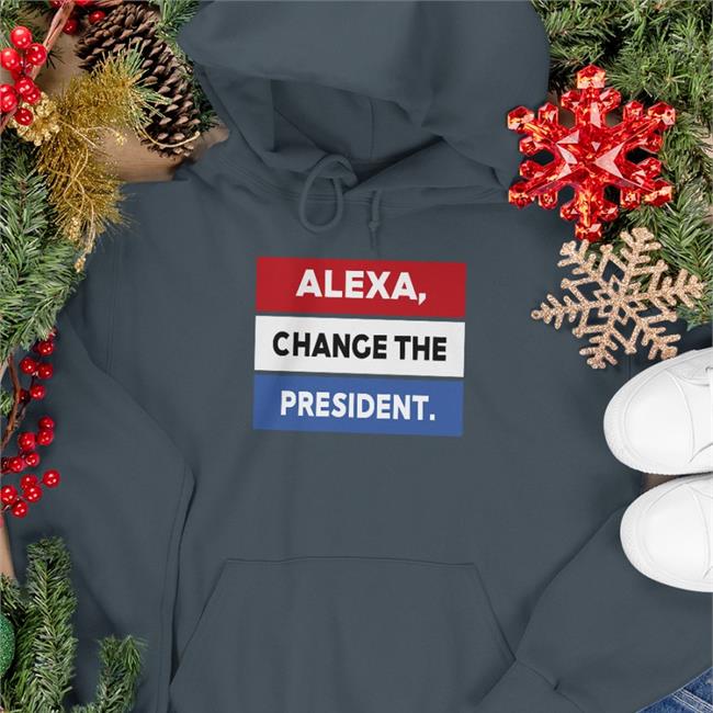 Alexa Change The President T Shirt
