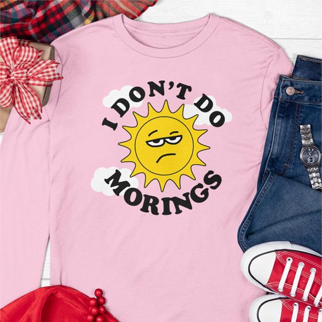 Ethan Poisson I Don't Do Mornings Sun Shirt Ethan Poisson I Don't Do Mornings Sun Shirt