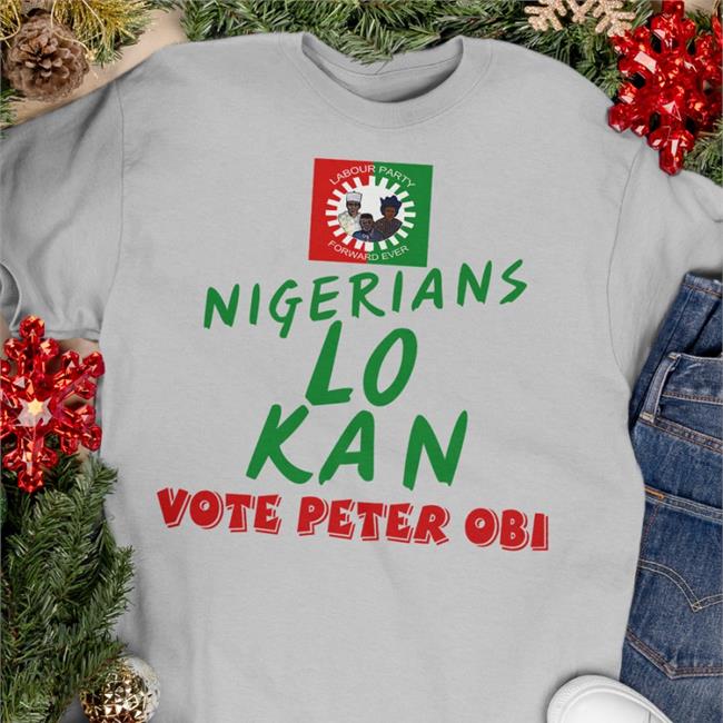 Jack Nigerians Lo Kan Vote Peter Obi Shirt Labour Party Forward T Shirt