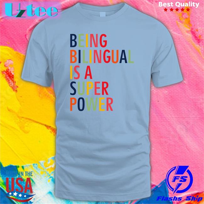 Katietoppel Being Bilingual Is A Super Power Shirts