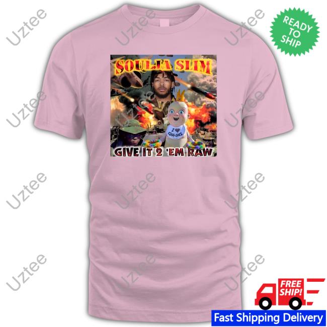 Give It 2 'Em Raw Shirt