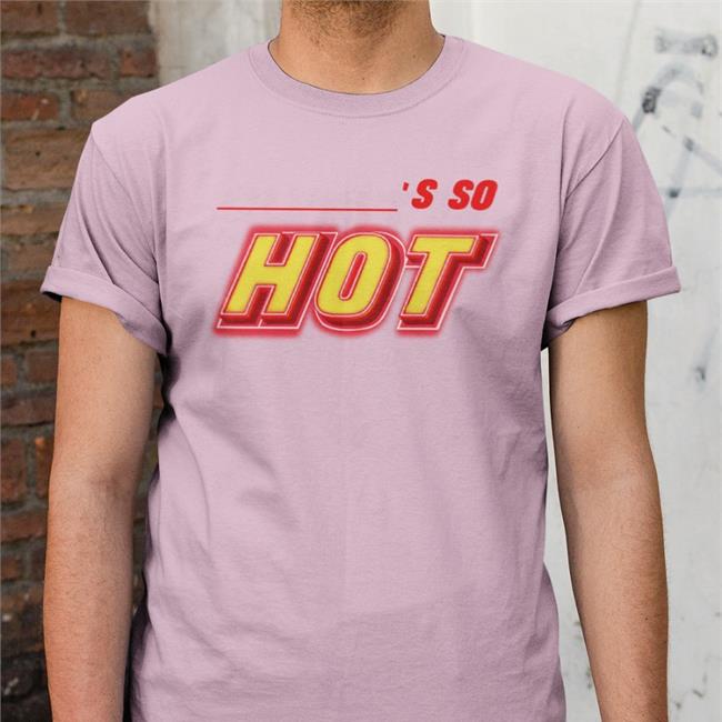 Findingfletcher Store You're So Hot Tees Fletcher