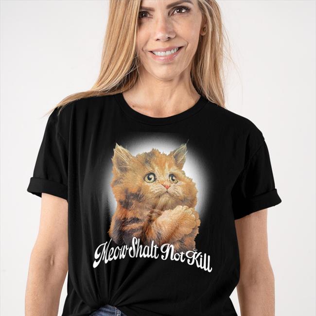 Meow Shalt Not Kill T Shirt Shirtsthatgohard Store