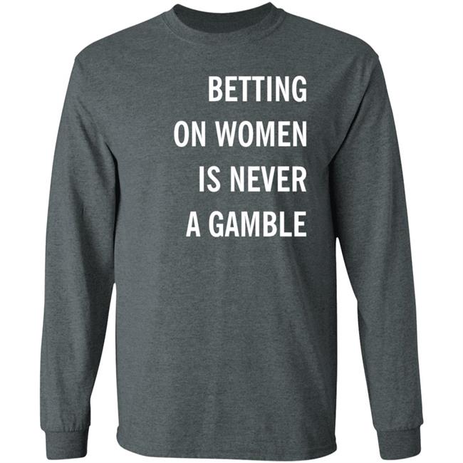Betting On Women Is Never A Gamble Shirt Meghan Chayka Betting On Women Is Never A Gamble Shirt Meghan Chayka