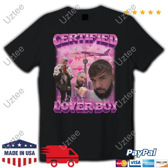 Certified Lover Boy T Shirts