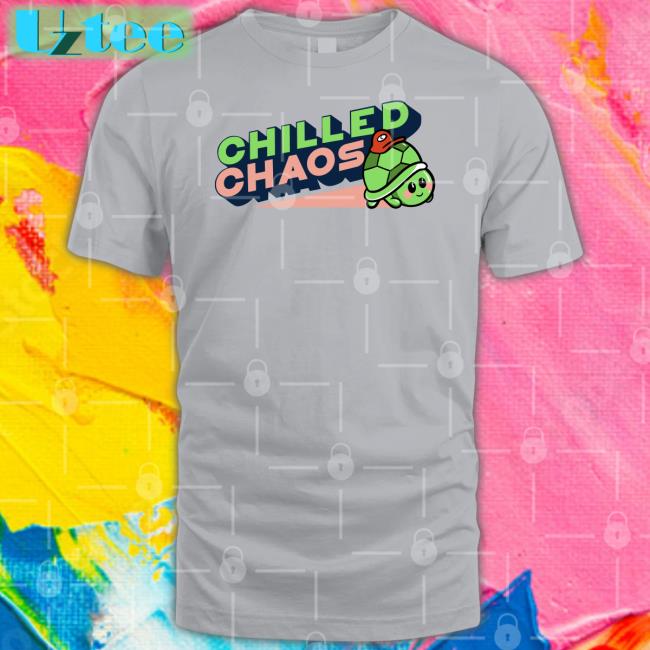 Chilled Chaos T Shirt Chilledchaos