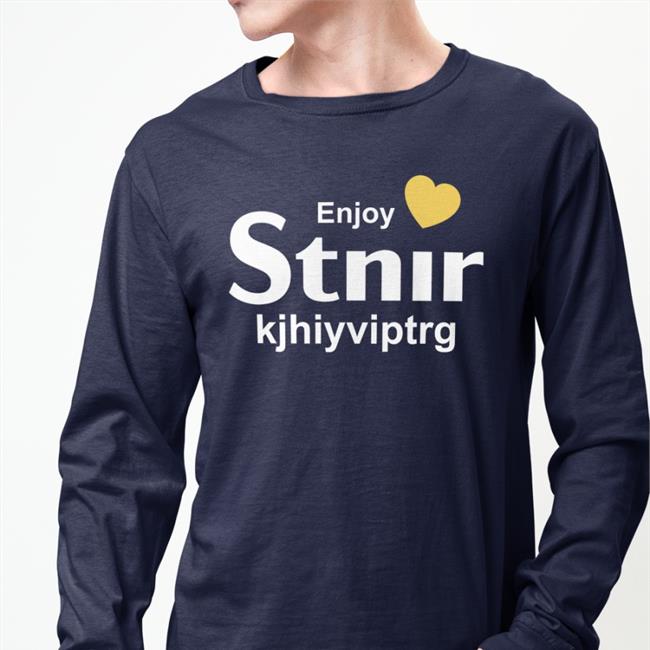 Enjoy Stnir Kjhiyviptrg Shirt Poorly Translated Shirts
