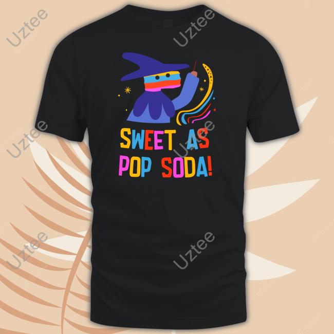 Sweet As Pop Soda Shirts