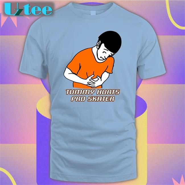 Tummy Hurts Pro Skater Long Sleeve T Shirt Good Shirts