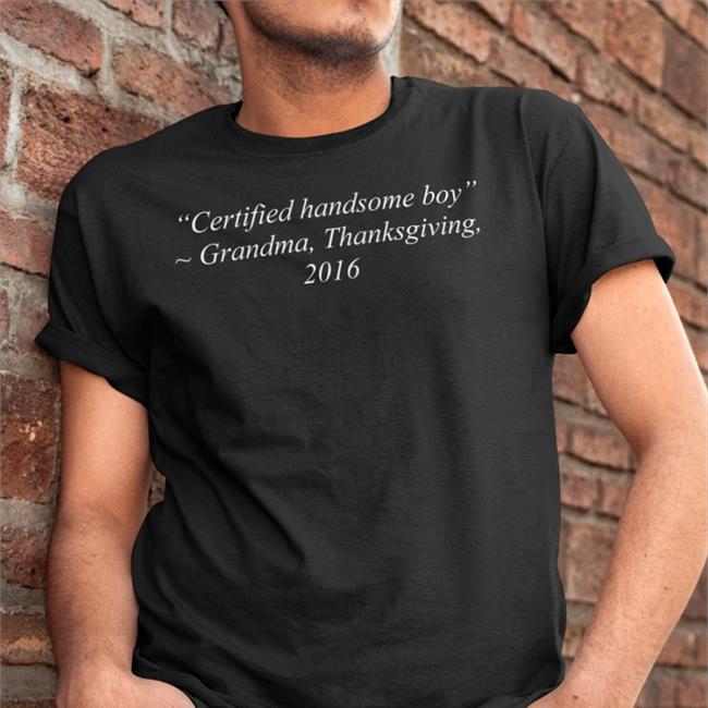 Lucca Certified Handsome Boy Grandma T Shirt Lucca Certified Handsome Boy Grandma Tees