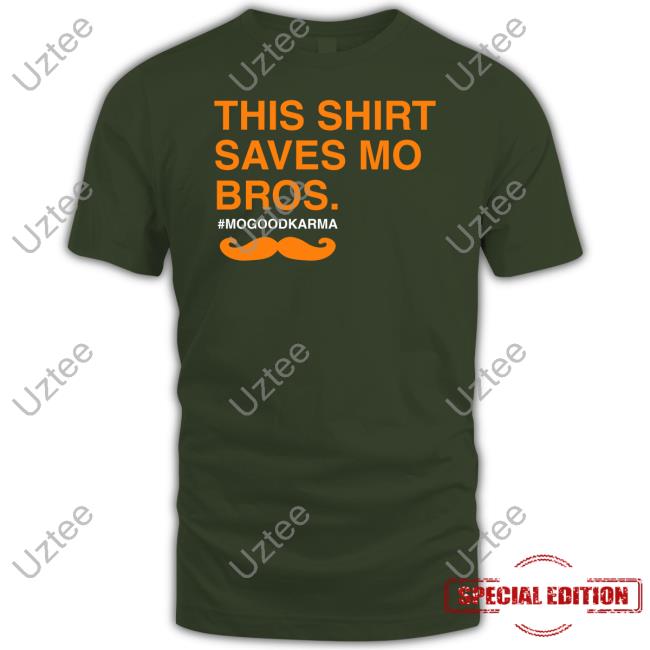 This Shirt Saves Mo Bros Mogoodkarma Shirt