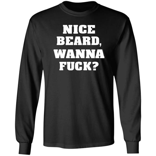 Nice Beard Wanna Fuck Shirt Rik Riks Tweets Nice Beard Wanna Fuck Shirt Rik Riks Tweets