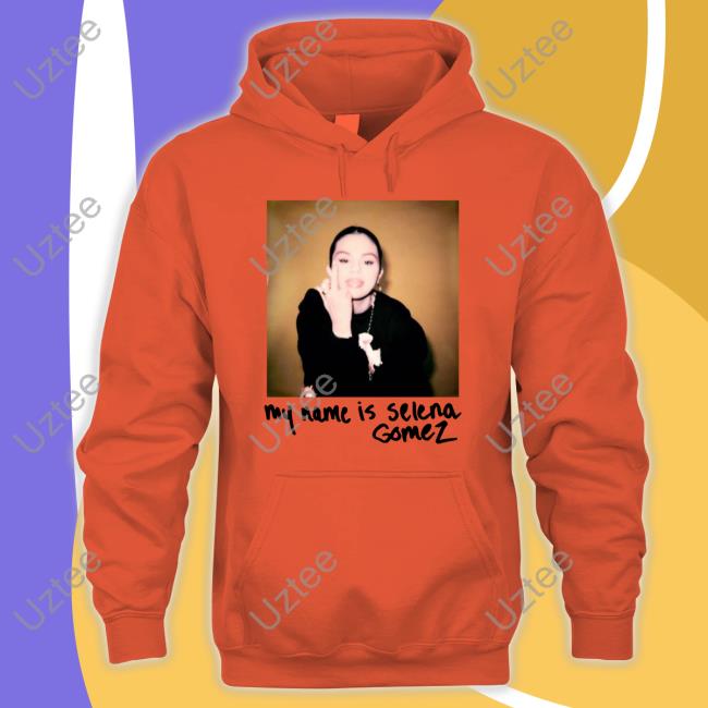 My Name Is Selena Gomez Hoodie