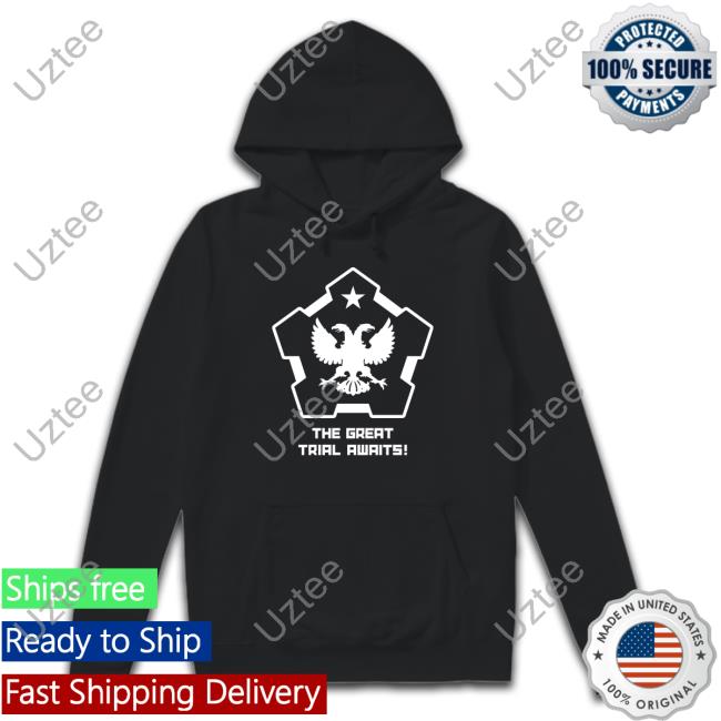 The Great Trial Awaits Hoodie
