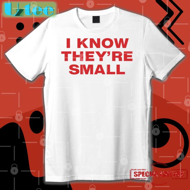 Moximimi I Know They're Small Tee Shirt