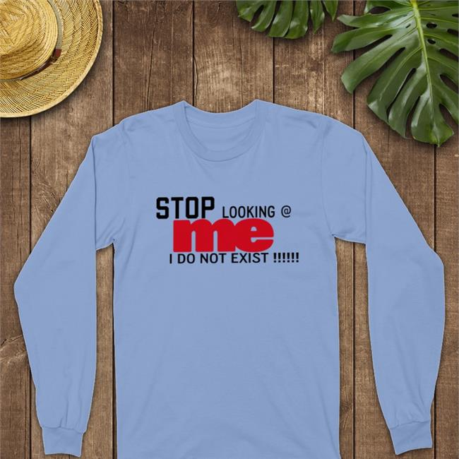 Stop Looking Me I Do Not Exist Hoodie