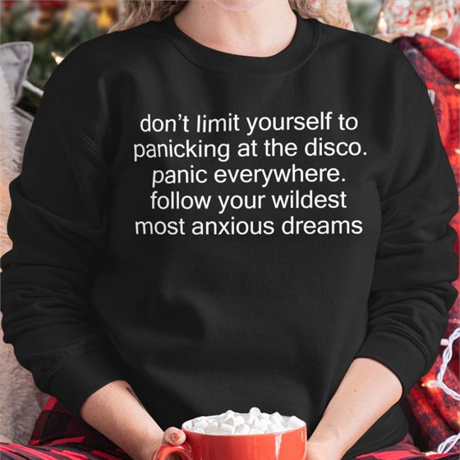 Don't Limit Yourself To Panicking At The Disco Panic Everywhere Tees