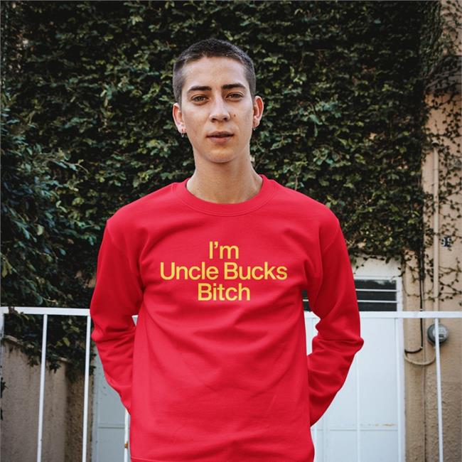 Funny I'm Uncle Bucks Bitch Shirt
