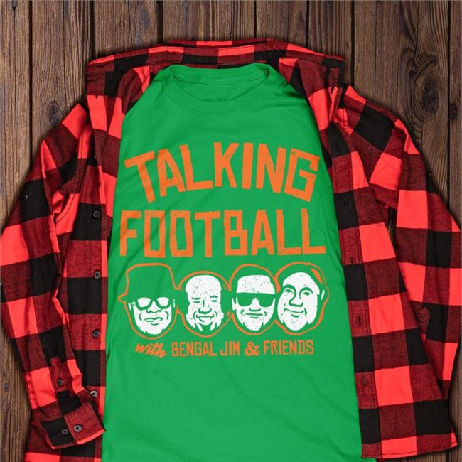Talking Football With Bengal Jim And Friends T Shirts Cincyshirts Store