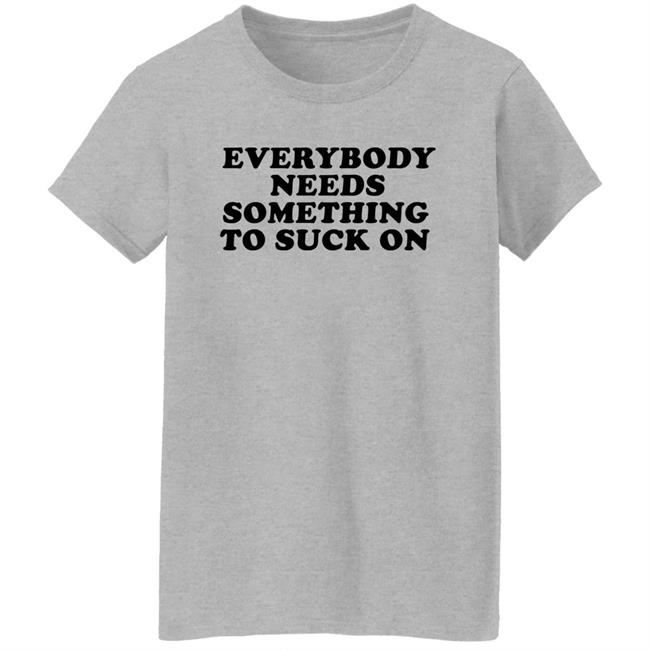 Everybody Needs Something To Suck On Shirt Graham Chapman Everybody Needs Something To Suck On Shirt Graham Chapman