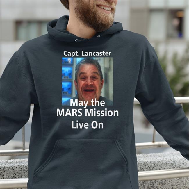 Patton Oswalt Capt Lancaster May The Mars Mission Live On T Shirt Space Force