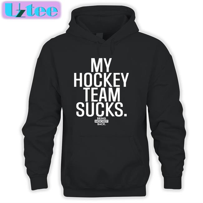 My Hockey Team Sucks Tee Shirt